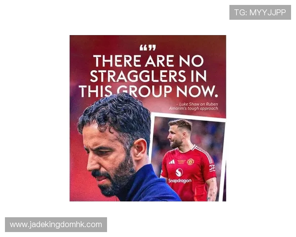 重拾第二春！卢克肖赛季100%全勤 阿莫林视他为后防核心